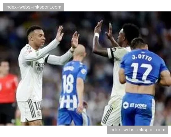 皇马2-1击败阿拉维斯，姆巴佩维尼修斯建功保留争冠希望